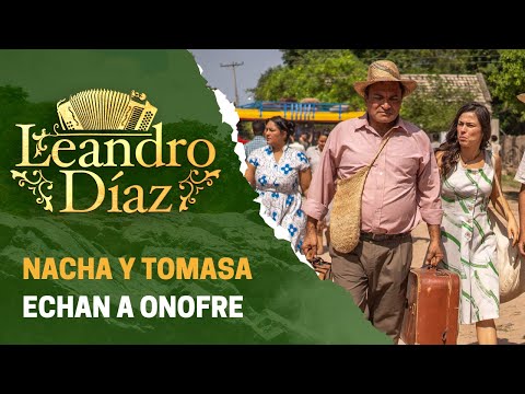 Nacha y Tomasa se unen y sacan a Onofre de la casa | Leandro Díaz