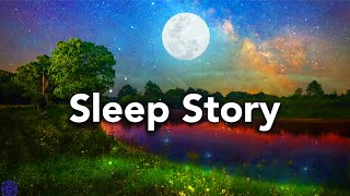 Sleep Story with Sleep Meditation Music, Fall Asleep Fast (Kira and the Clearview River)