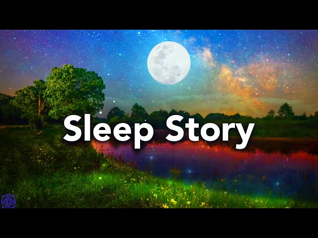 Sleep Story with Sleep Meditation Music, Fall Asleep Fast (Kira and the Clearview River) class=