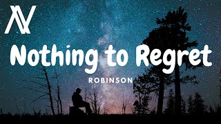 Robinson - Nothing to Regret (Lyrics)