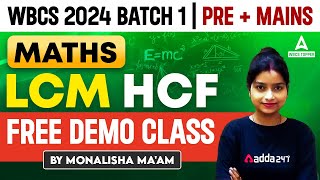 WBCS 2024 Batch 1 | Pre + Mains | Maths | LCM HCF | Free Demo Class | By Monalisha Maam