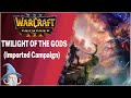 Twilight of the Gods (Imported Campaign) | Warcraft 3 Reforged Beta