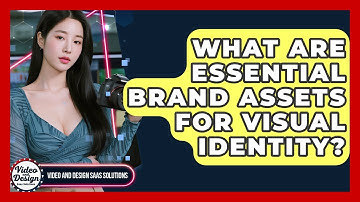 What Are Essential Brand Assets For Visual Identity? - Video And Design Saas Solutions