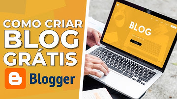 Como criar um BLOG grátis no Blogger [2023] BlogSpot da Google