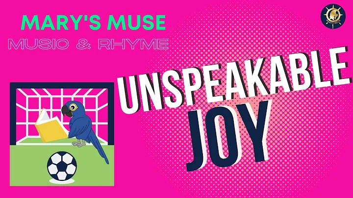 Unspeakable Joy| Marys Helm| Mary's Muse| Music Vi...