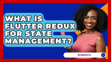 What Is Flutter Redux For State Management? - Be App Savvy