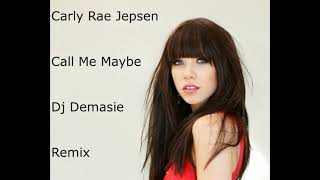 Carly Rae Jepsen - Call Me Maybe  Dj Demasie Remix