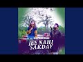 Jee nahi sakday