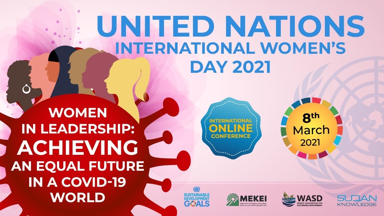 UN International Women’s Day 2021 Women in leadership: Achieving an ...