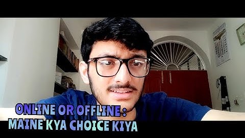KIIT UNIVERSITY || ONLINE OR OFFLINE :  MAINE KYA CHOOSE KIYA ||