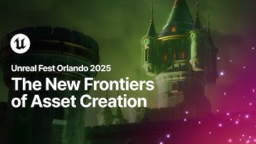 The New Frontiers of Asset Creation | Unreal Fest Orlando 2025