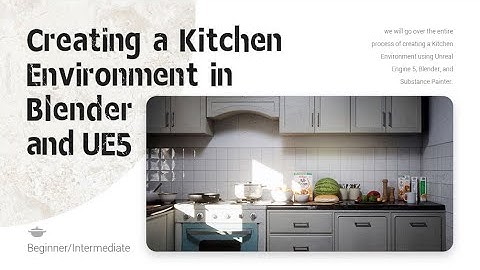 【$15】Creating a Kitchen Environment in Blender and UE5