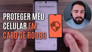 COMO PROTEGER MEU CELULAR EM CASO DE ROUBO