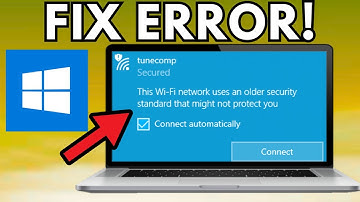 How To Fix This WiFi Uses An Older Security Standard