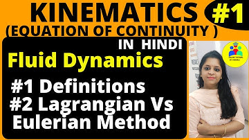 Kinematics Equation Of Continuity | Fluid Dynamics Definitions & Lagrangian vs Eulerian Method