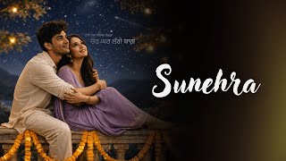 Phullaan Naal Sajjeya Jehda : Sunehra | Lyrical Video | @LostStoriesMusic | @JAIDHIR