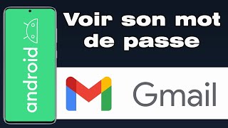 Comment retrouver son mot de passe Gmail sur Android