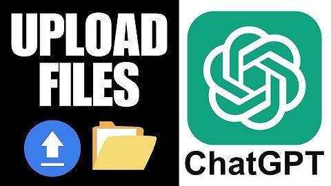 How To Upload Files To ChatGPT (2024)