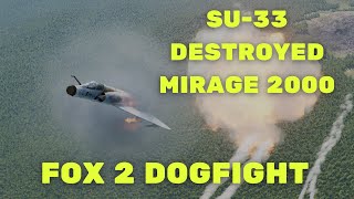 33 vs Mirage - DCS: Sukhoi SU-33 vs. Mirage 2000c's Dogfight by Jetsters