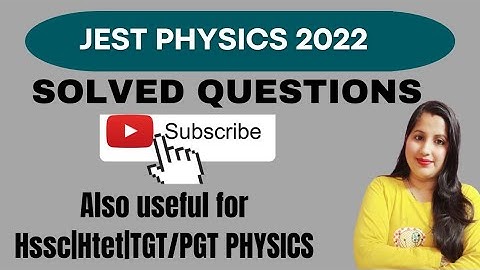 Jest 2022 Physics solutions| #jest #htet #dsssb #pgtphysics #13march2022 #jestphysics #jest