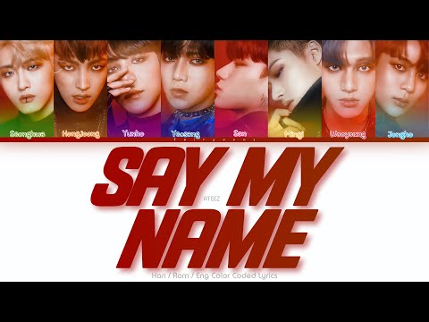 ATEEZ (에이티즈) Say My Name Color Coded Lyrics (Han/Rom/Eng)