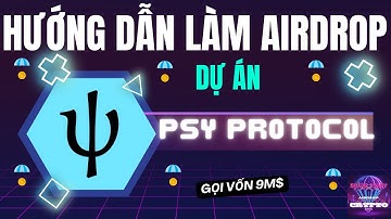 Hướng Dẫn Làm Airdrop PSY PROTOCOL
