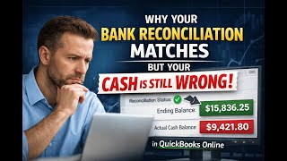 Bank Matches But Cash is STILL WRONG | Most Common Accounting & Reporting Issues - QuickBooks Online