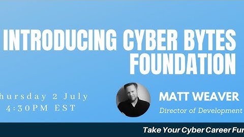 Introducing the Cyber Bytes Foundation