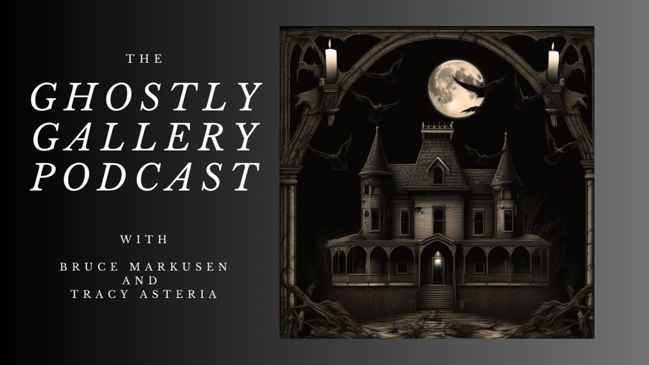 Welcome to The Ghostly Gallery Podcast