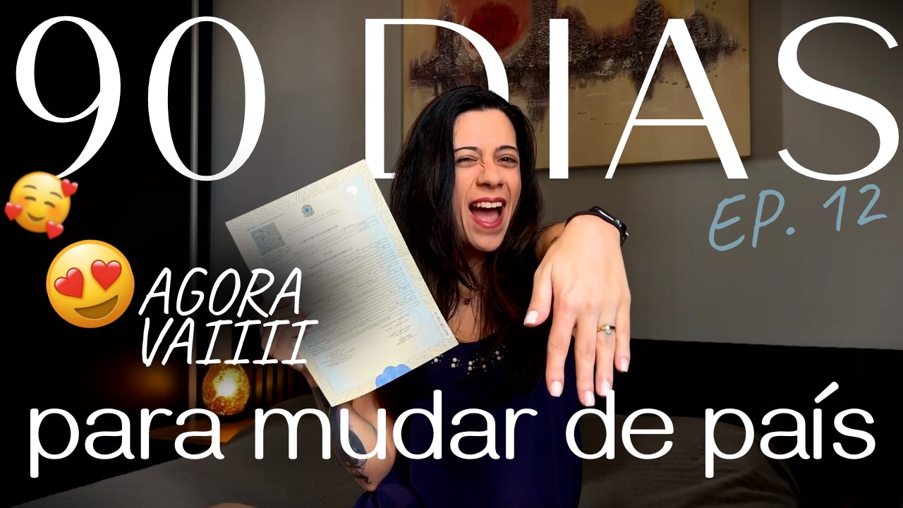 90 dias para mudar de vida | Ep. 12 • Casamos! Documentos e valores do Consulado