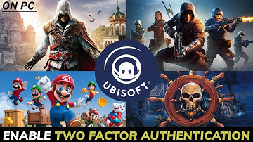 How to Enable Two Factor Authentication on Ubisoft Account? 2024