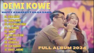 DEMI KOWE - HAPPY ASMARA FT GILGA SAHID | FULL ALBUM TERBARU 2024