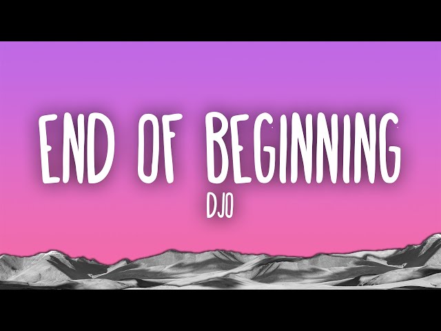Djo - End Of Beginning class=