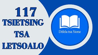 TSIETSING TSA LETSOALO-DIFELA TSA SIONE 117