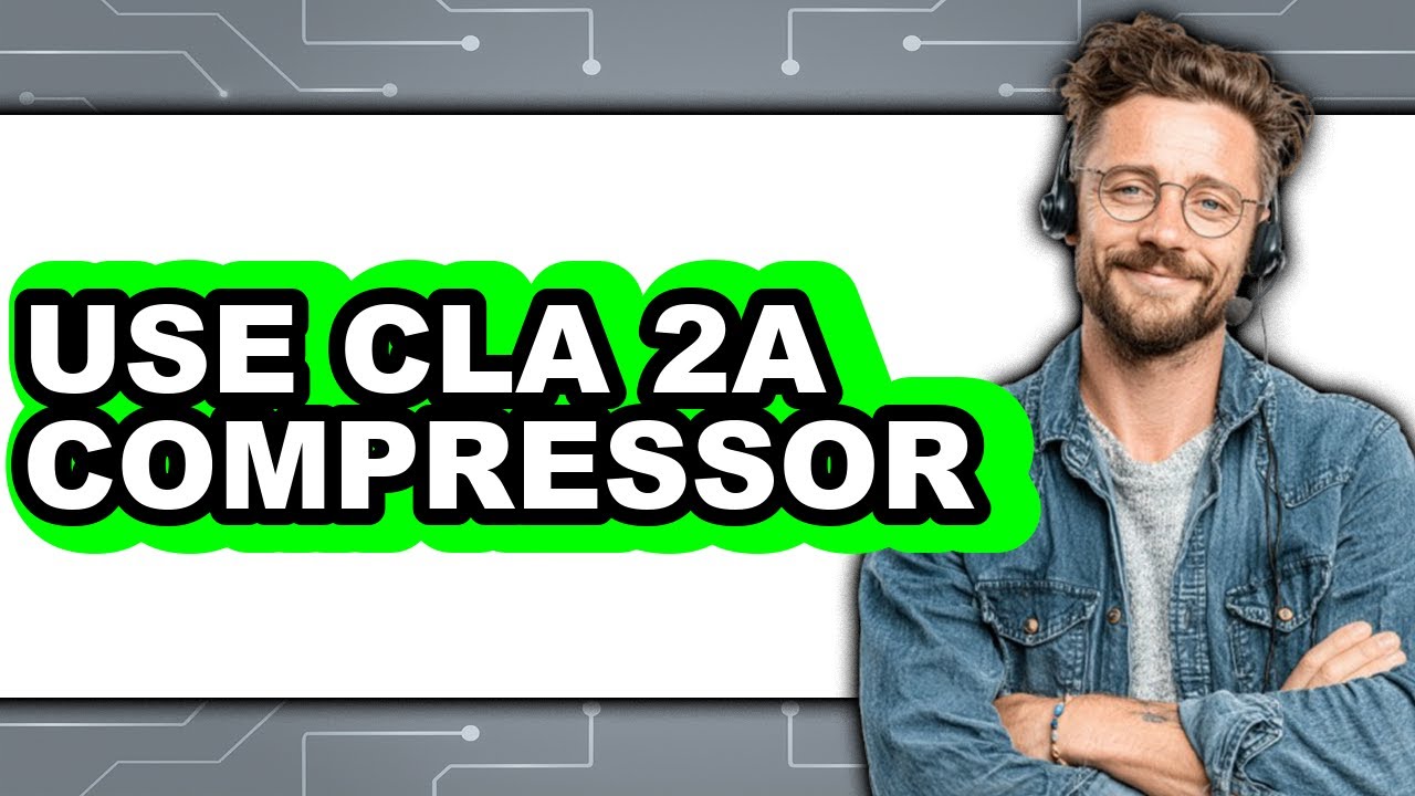 How to Use CLA 2A Compressor - Easy Guide - YouTube