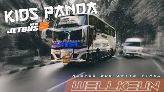 NGOYOD BUS ARTIS‼️TUNGGAL JAYA KIDS PANDA NEW JB5 || FULL BASURI REMIX V4 || WELLKEUN