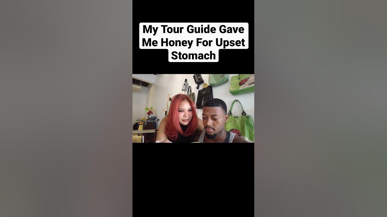 My Tour Guide Gave Me Honey For Upset Stomach YouTube