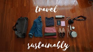 Guide to Sustainable Travel: What to Pack, Zero Waste Essentials & More