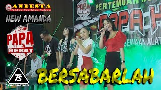 BERSABARLAH ~ ALL ARTIS ~ NEW AMANDA LIVE PAPA HEBAT