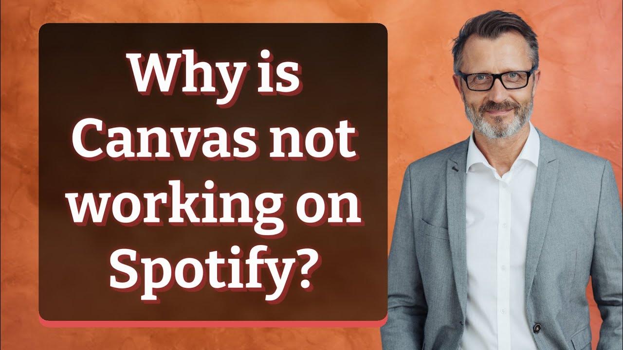 Why is Canvas not working on Spotify? YouTube