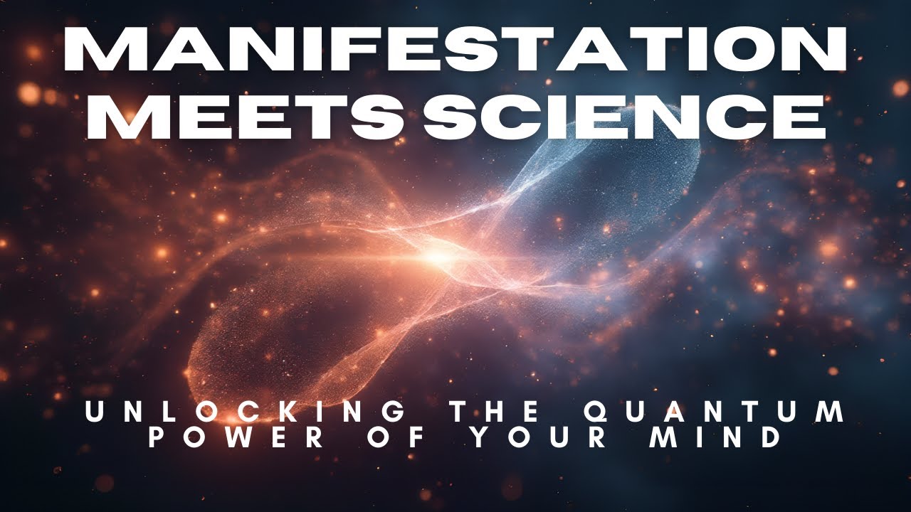Manifestation Meets Science: Unlocking the Quantum Power of Your Mind ...