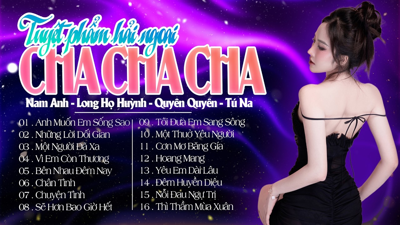 Tuyển Chọn Cha Cha Cha Nhạc Trẻ Hải Ngoại Hay Nhất 2026 - Anh Muốn Em Sống Sao - Cha Cha Live Band