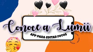 LUMII- LA APLICACIÓN QUE POCOS CONOCEN
