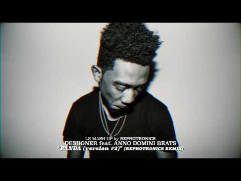 LE MASH UP by REPHOTRONICS - DESIIGNER ft. ANNO DOMINI BEATS "PANDA REMIX #2"