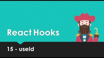 React Hooks Explained - 15 useId