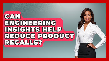 Can Engineering Insights Help Reduce Product Recalls? | How Things Break News