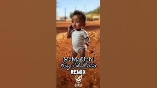 MaMa Uphi Remix