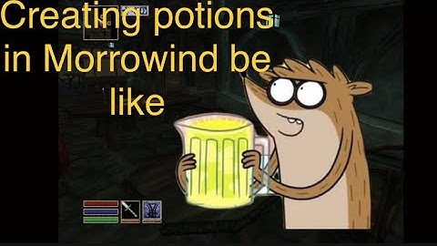 How it feels to create potions in MORROWIND