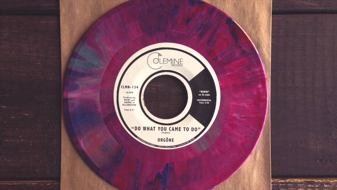 Orgone - Do What You Came To Do