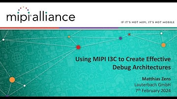 MIPI I3C Webinar Series: Member Use Case - Using MIPI I3C to Create Effective Debug Architectures
